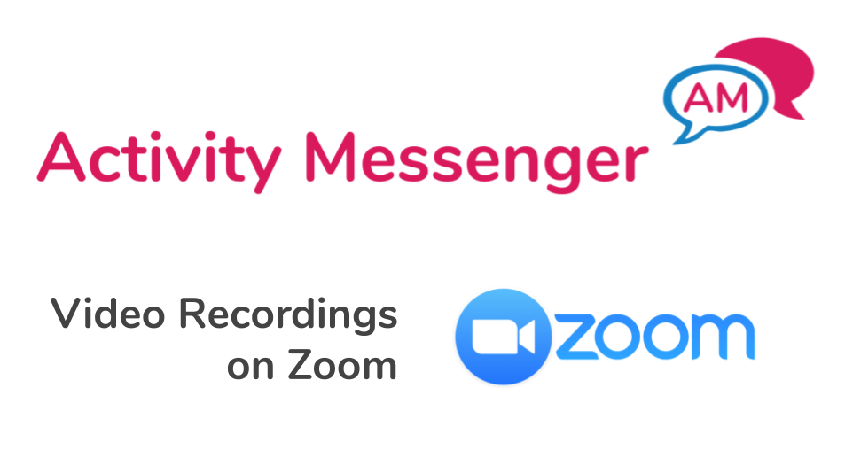 Video Recordings on Zoom integrated with Activity Messenger