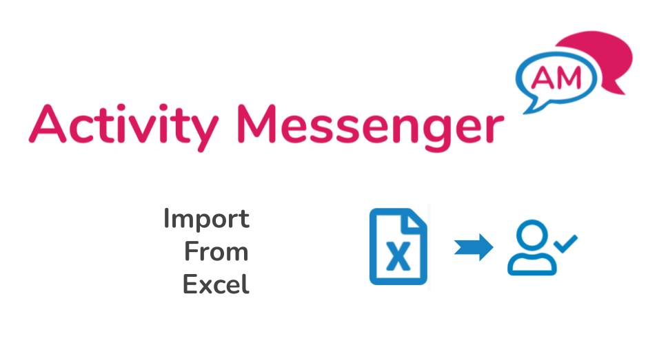 Import from Excel using Activity Messenger