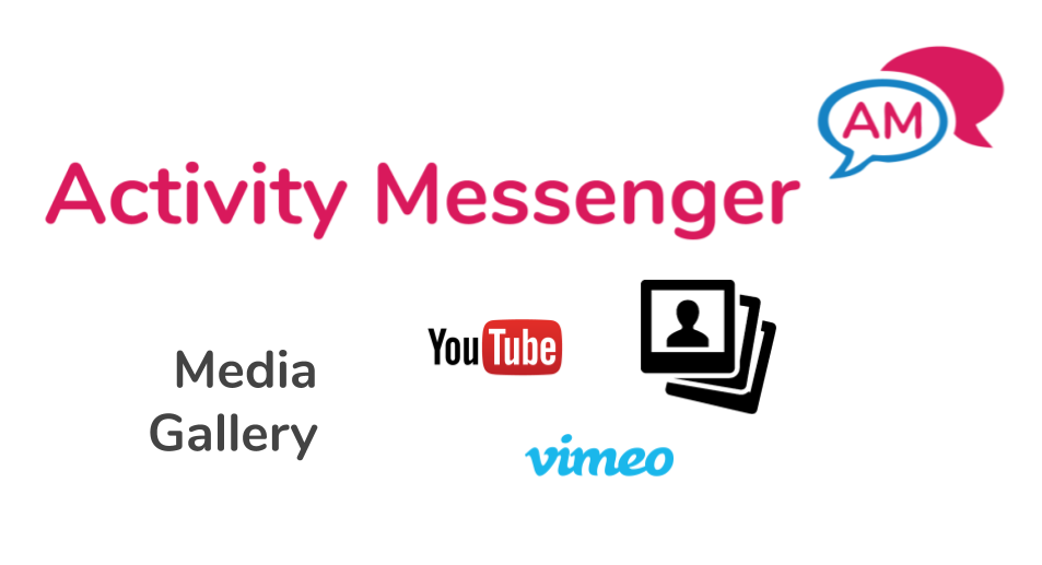 Activity Messenger adds a Media page to manage images, Youtube videos and Vimeo videos