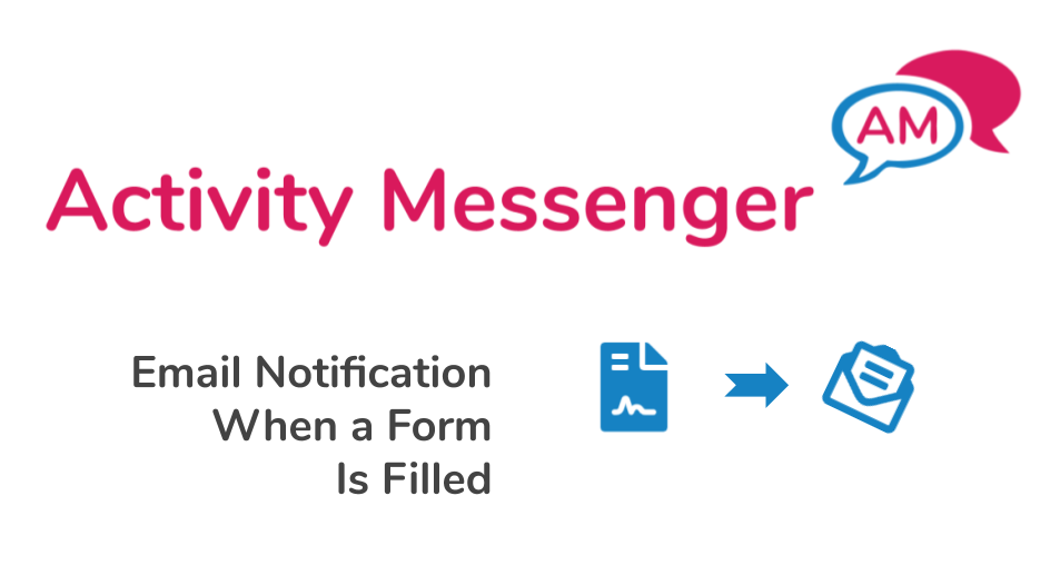 Email notification when a form/waiver gets filled in Activity Messenger